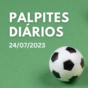 Palpites Esportivos de Hoje – 24/07/2023