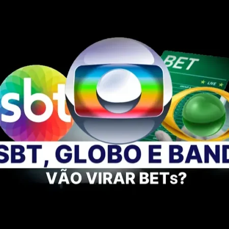 Apostas Esportivas: Globo, Band e SBT Preparam Lançamento